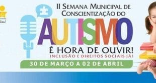 Montes Claros - II Semana Municipal de Conscientização do Autismo: É hora de ouvir!