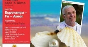 Montes Claros - Associação Presente trás o Padre Airton Freire para palestra no Pérolas para a Alma