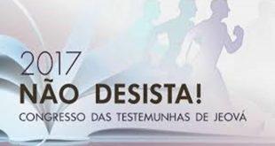Montes Claros - “Não Desista!” é o tema do congresso de 2017 das Testemunhas de Jeová