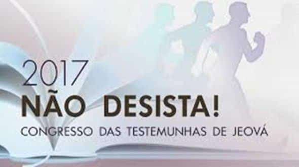 Montes Claros - “Não Desista!” é o tema do congresso de 2017 das Testemunhas de Jeová