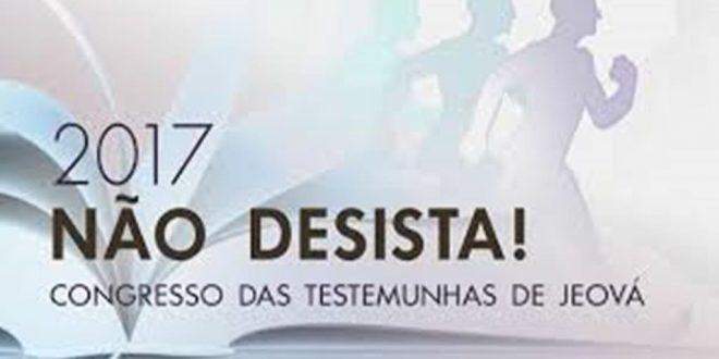 Montes Claros - “Não Desista!” é o tema do congresso de 2017 das Testemunhas de Jeová