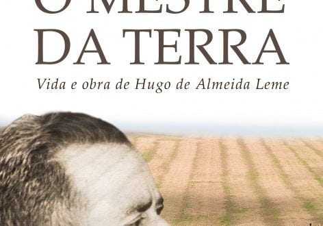 Literatura - O Mestre da Terra; Vida e obra de Hugo de Almeida Leme