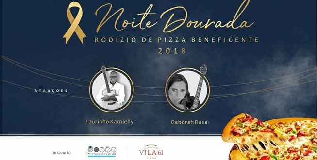Fundação Sara e o Vila 61 Casa Bar vão realizar a Noite Dourada - Rodízio de Pizza Beneficente