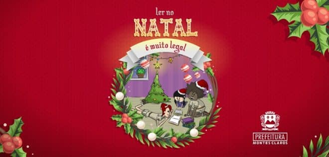 Prefeitura de Montes Claros lança campanha “Ler no Natal é muito legal!”