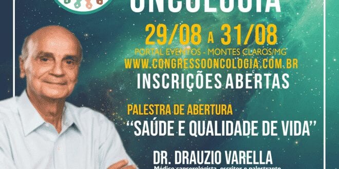 Montes Claros - Associação Presente traz o Dr. Drauzio Varella para abrir o 3° Congresso Nacional de Oncologia