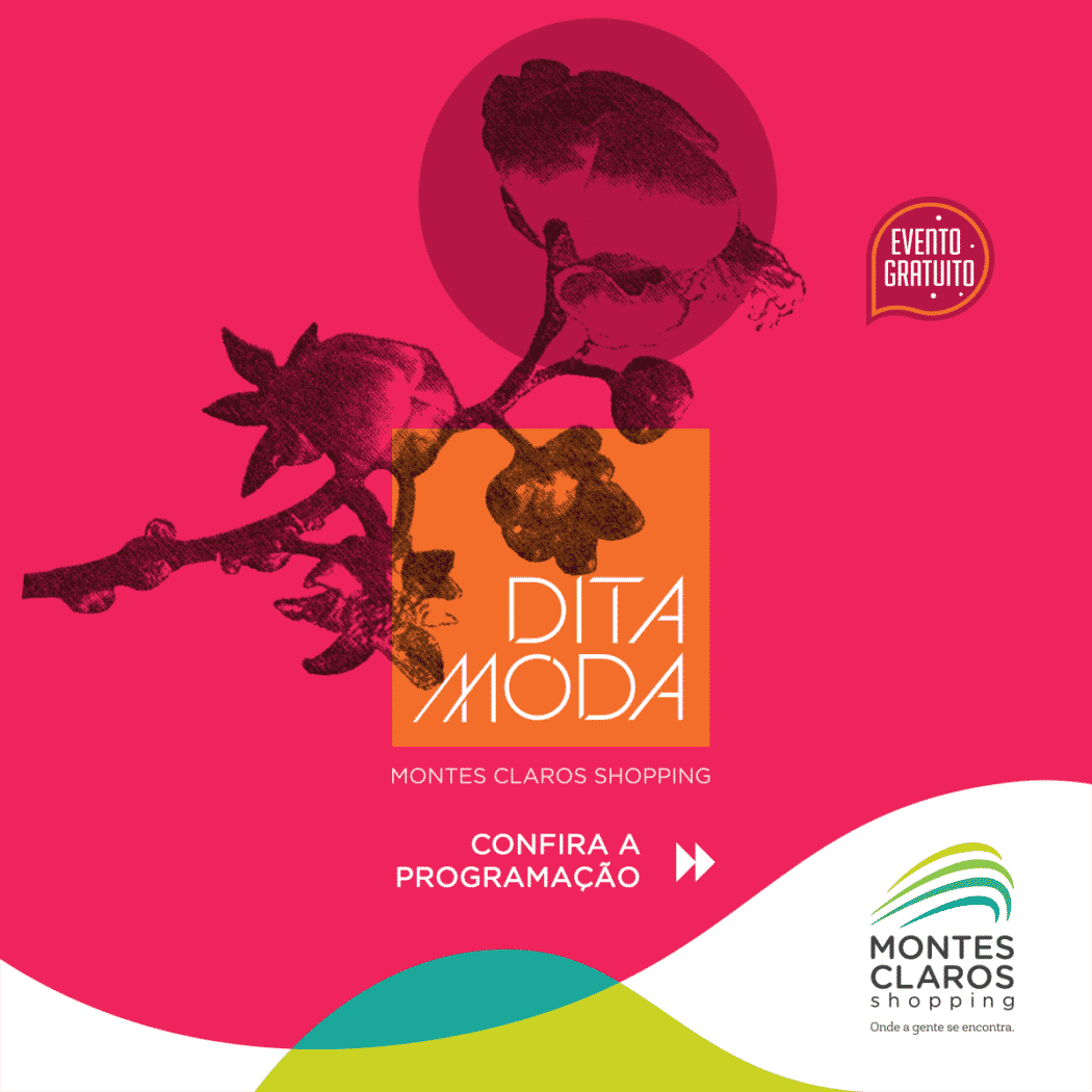 Montes Claros - DITA MODA, um evento para se inspirar e viver sua moda 