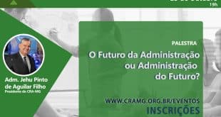 Montes Claros - Administração do futuro é tema de palestra em Montes Claros