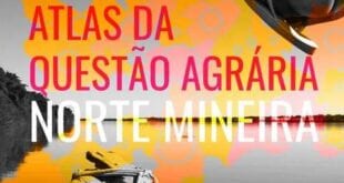 Norte de Minas - Atlas revela que o Norte de Minas responde por 33% dos conflitos agrários do Estado nos últimos 20 anos