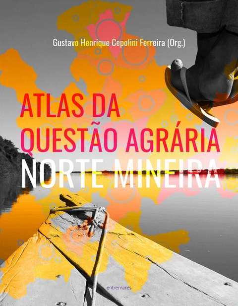 Norte de Minas - Atlas revela que o Norte de Minas responde por 33% dos conflitos agrários do Estado nos últimos 20 anos
