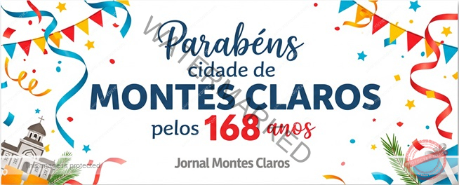 Parabéns Montes Claros pelos seus 168 Anos