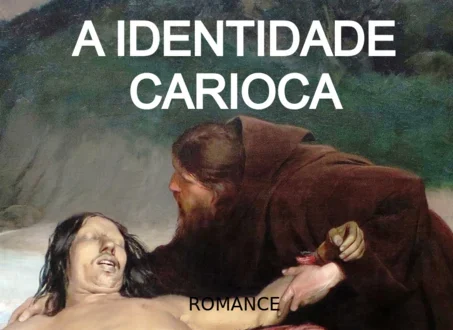 O nascimento do Brasil e a identidade nacional. Para onde estamos indo: ditadura totalitária ou o Coração do Mundo, Pátria do Evangelho?