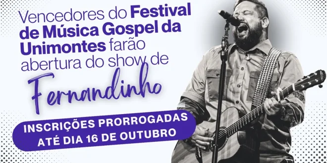 Montes Claros - Vencedores do Festival Gospel da Unimontes abrirão show de Fernandinho em Montes Claros