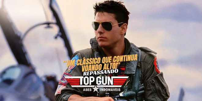 “Top Gun” completa 40 anos e retorna às telonas em relançamento especial