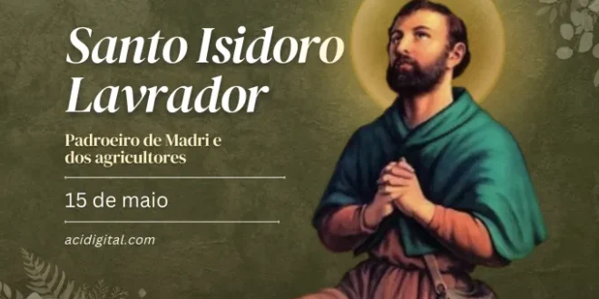 Hoje é dia de Santo Isidoro Lavrador, padroeiro dos agricultores